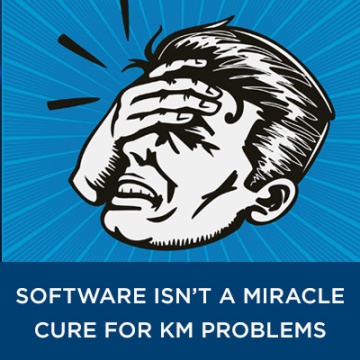 Software Not A Miracle Cure For KM