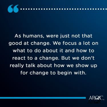 As humans, were just not that good at change. We focus a lot on what to do about it and how to react to a change. But we don't really talk about how we show up for change to begin with.