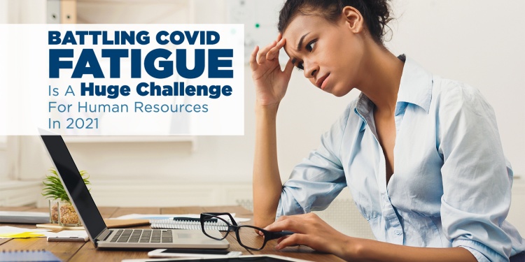 What Are the Top Most Challenging Issues Facing Human Resources for 2021?