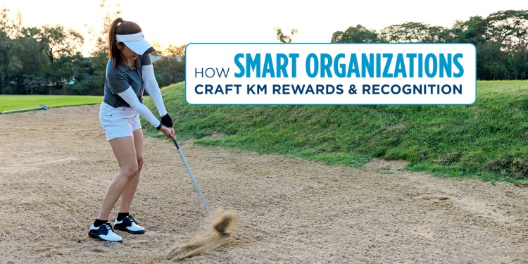 Escape the Sand Traps of KM Rewards and Recognition