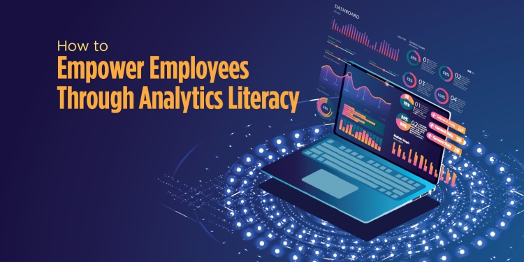 How Analytics Upskilling Helps Organizations Thrive
