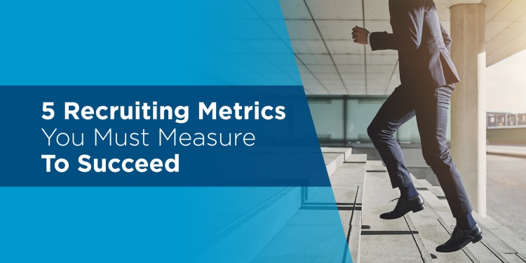 5 Recruiting Metrics Every Organization Should Track