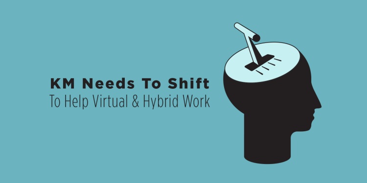 How KM Can Take Advantage of the Shift to Virtual Work