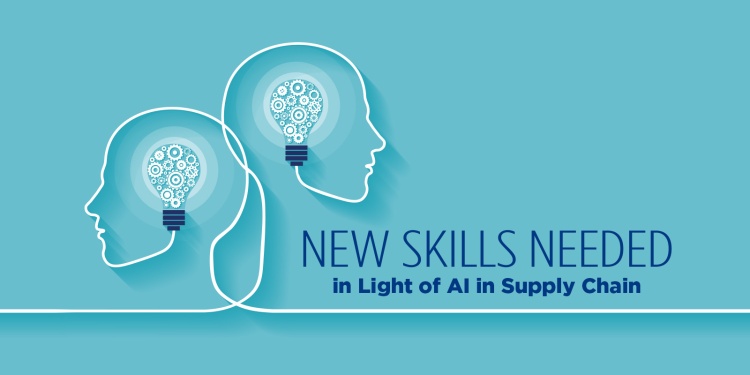 Artificial Intelligence Leading to New Skills for Supply Chain