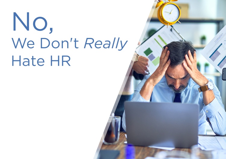 <span>No, We Really Don't Hate HR </span>