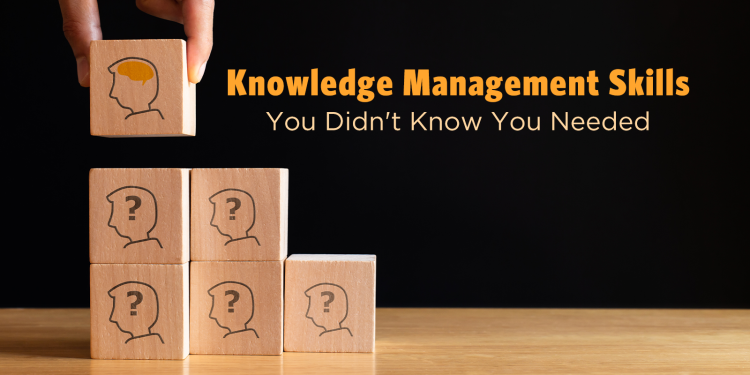 The Most Critical KM Skills Are the Hardest to Teach