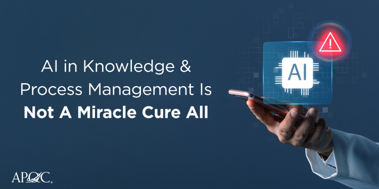 
<span>AI in Knowledge and Process Management Is Game Changer but Not Miracle Cure All</span>
