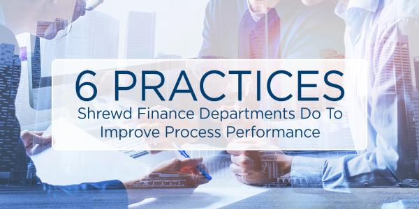 6 Practices Shrewd Finance Departments Use