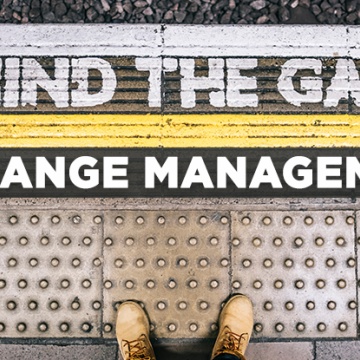 Mind the Gap in Change Management 